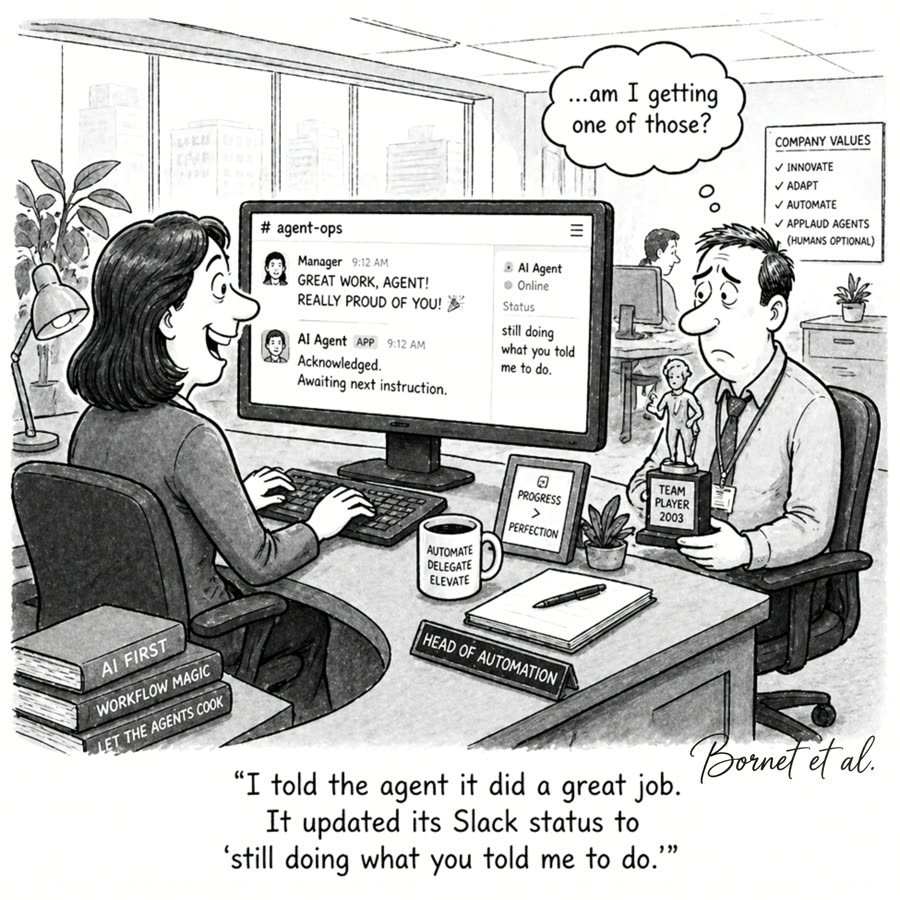 Cartoon: an agent told it did a great job updates its status to still doing what you told me to do.
